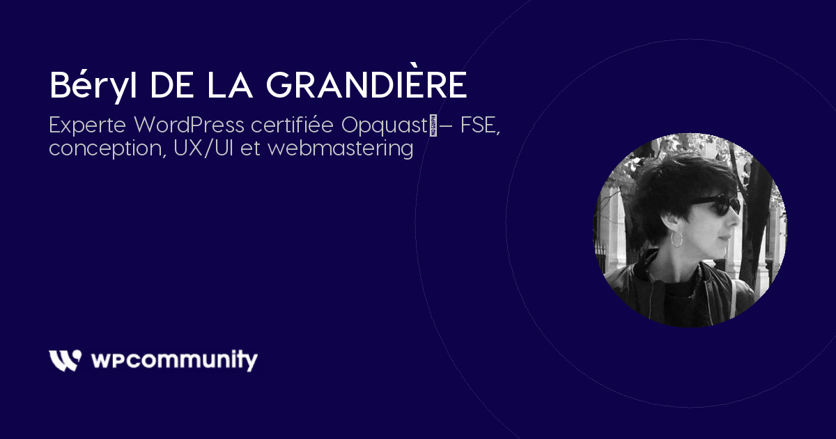 Béryl DE LA GRANDIÈRE, WebDesigner WordPress en Freelance - WP Community