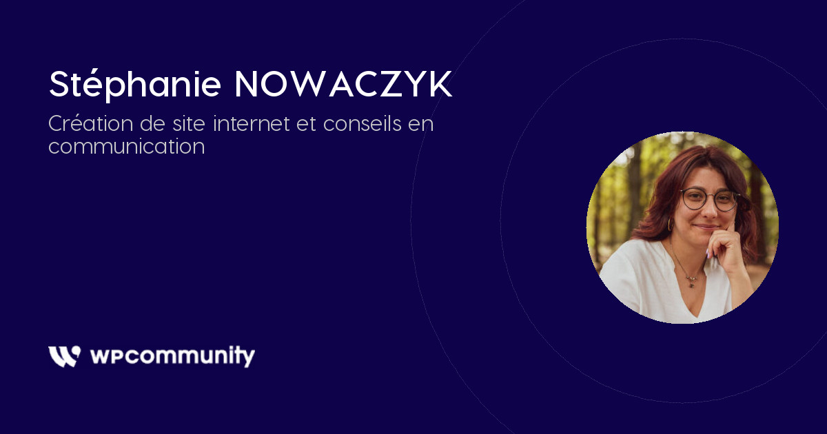 Stéphanie NOWACZYK, Webmaster WordPress en Freelance - WP Community