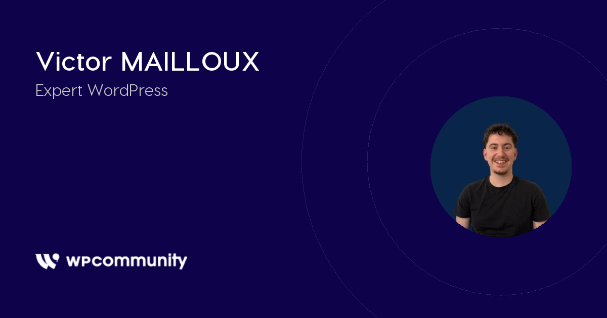 Victor MAILLOUX, WebDesigner WordPress en Freelance - WP Community