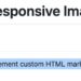 Advanced Responsive Images