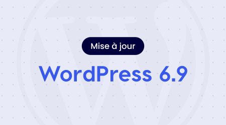 WordPress 6.9 : nouveautés, date de sortie, tout savoir sur la mise à jour 2025