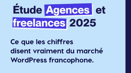 Étude Agences & Freelances Web 2025 : ce que les chiffres disent vraiment du marché WordPress francophone