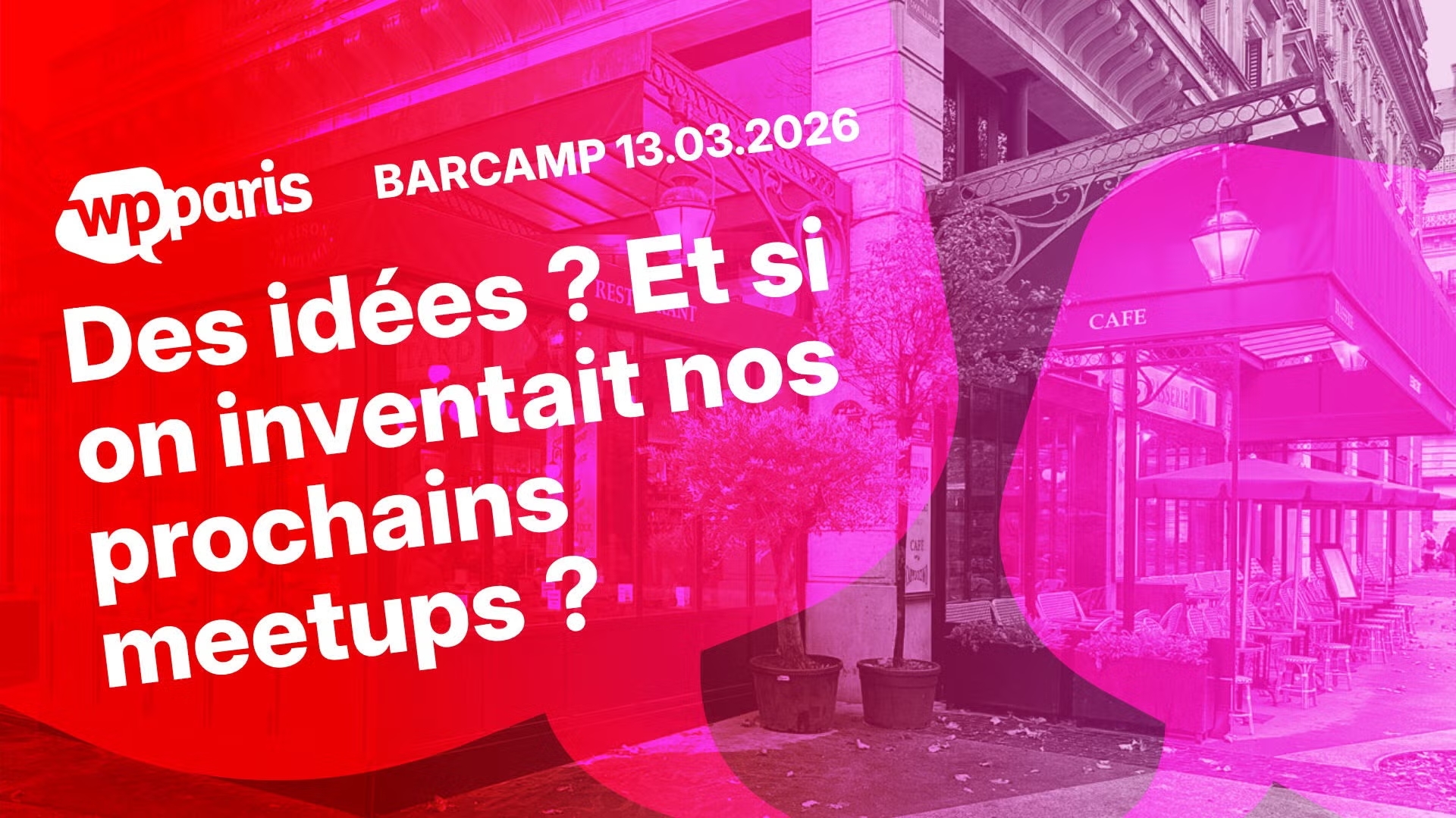 BarCamp : inventons nos prochains meetups !